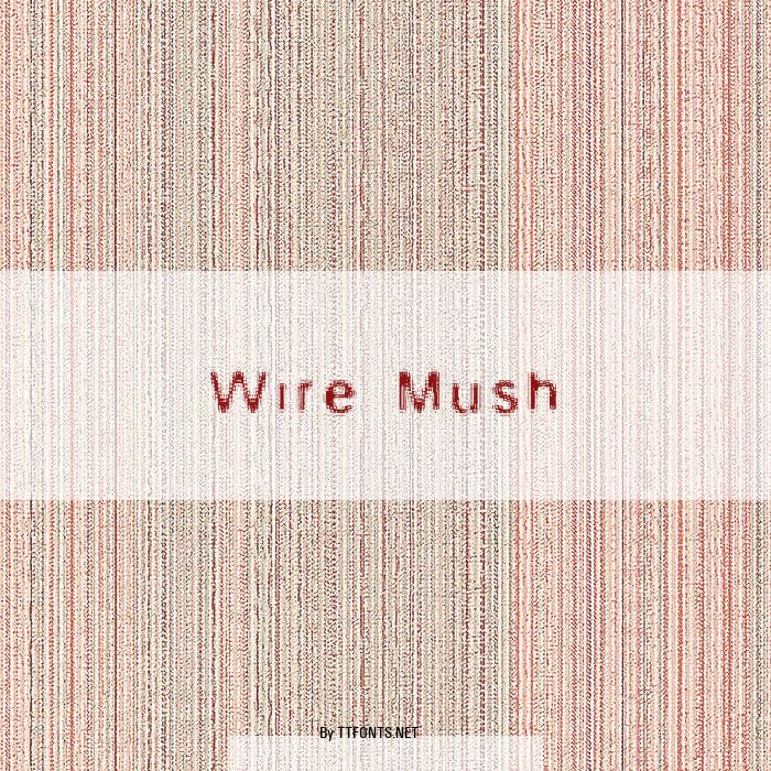 Wire Mush example